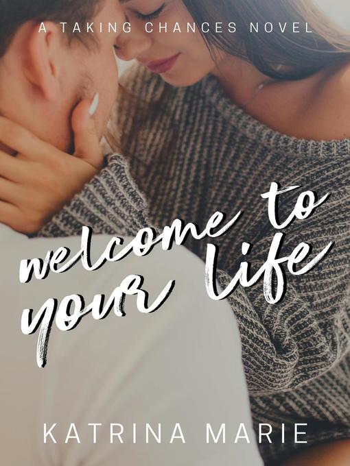Title details for Welcome to Your Life by Katrina Marie - Available